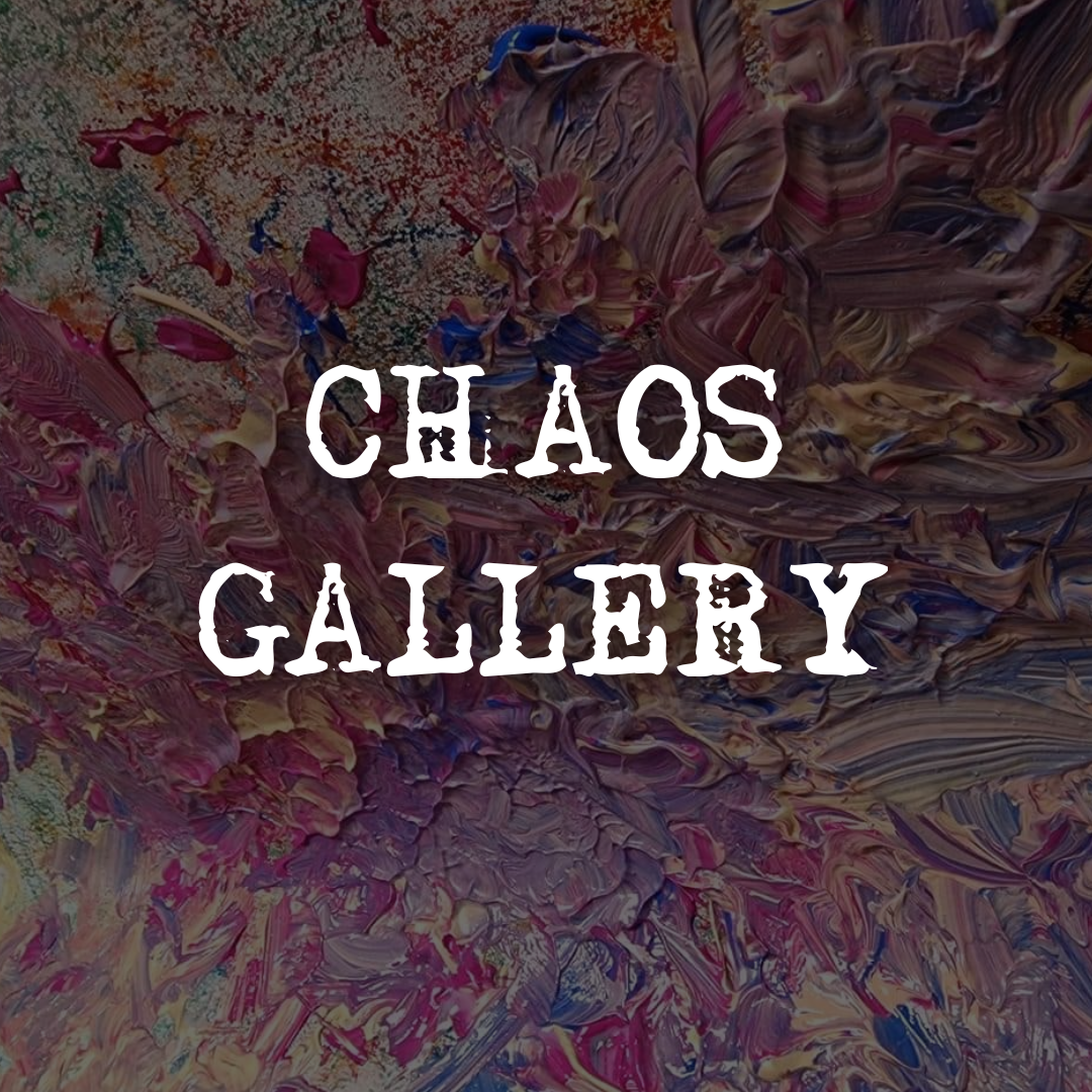 Chaos Gallery