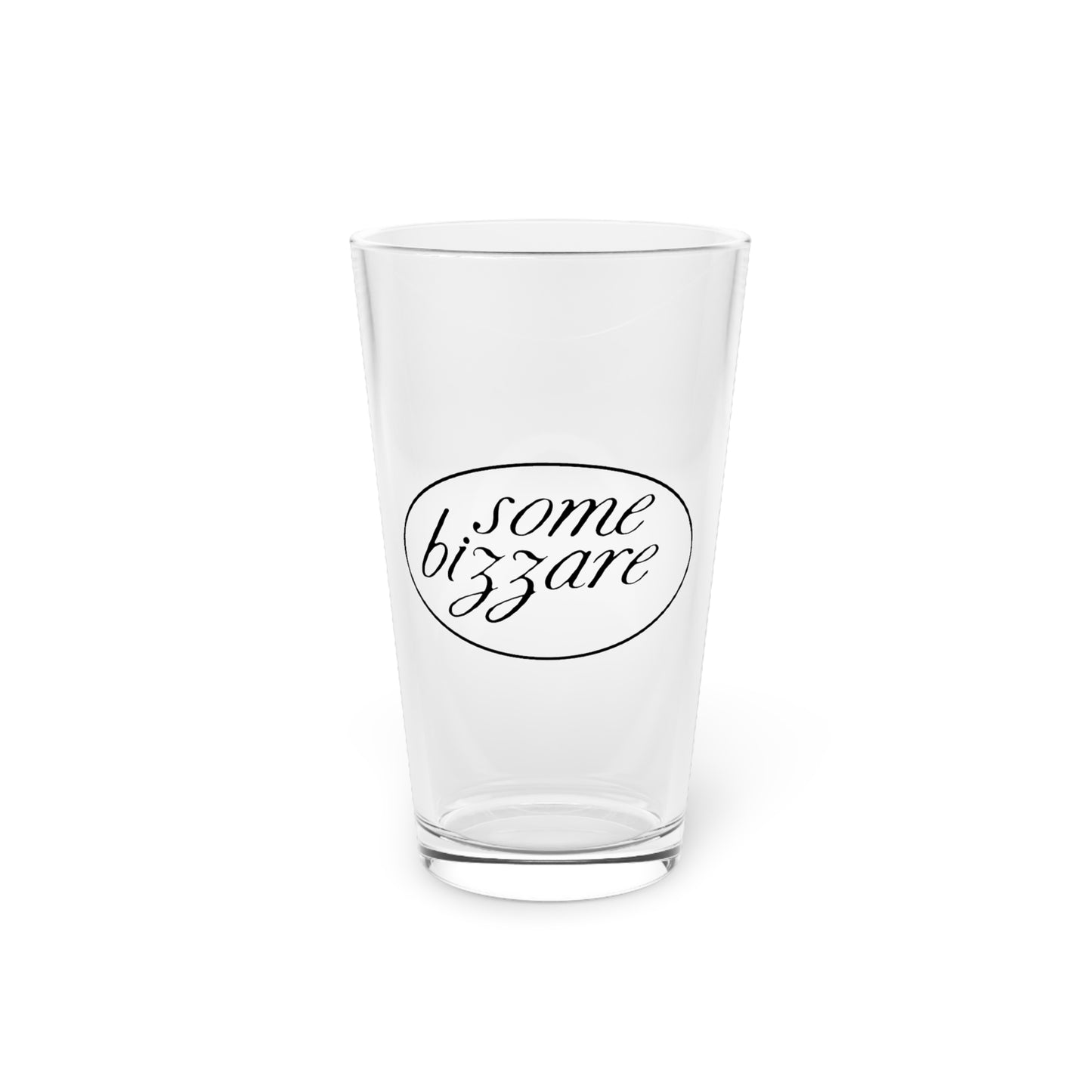Some Bizzare 16oz Pint Glass
